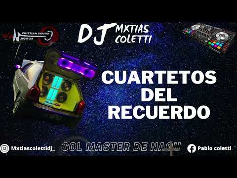 CUARTETOS DEL RECUERDO - Gol Master de Nagu - DJ MXTIAS COLETTI 😎💣