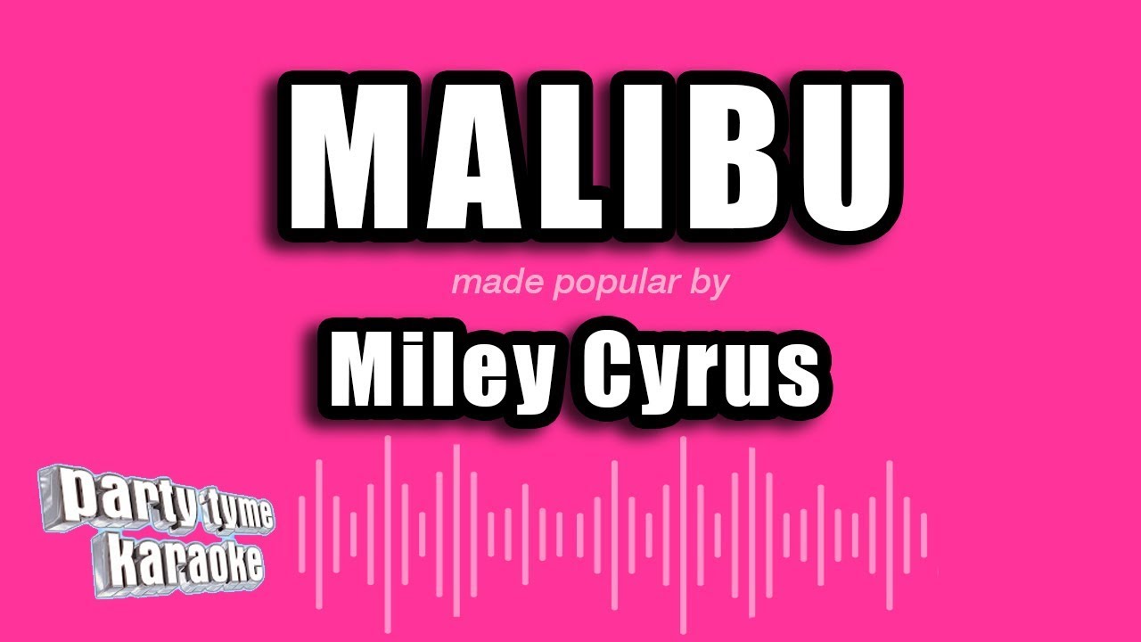Miley Cyrus - Malibu (Karaoke Version)