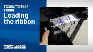 TSC TX200/TX300/TX600: Loading the ribbon
