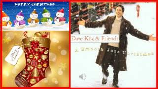 Dave Koz and Friends A Smooth Jazz Christmas - LET IT SNOW - WINTER WONDERLAND