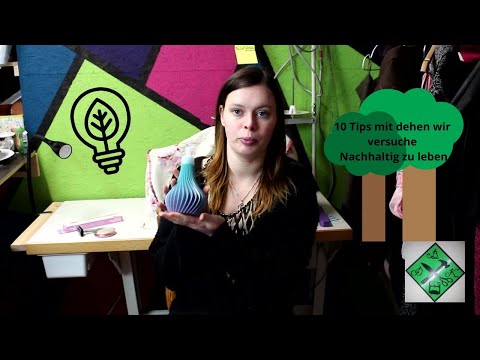 10 Tips mit dehen wir versuche Nachhaltig zu leben