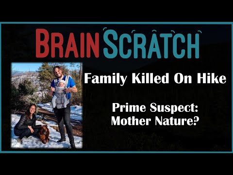 BrainScratch: Family Killed on Hike - Prime Suspect MOTHER NATURE?