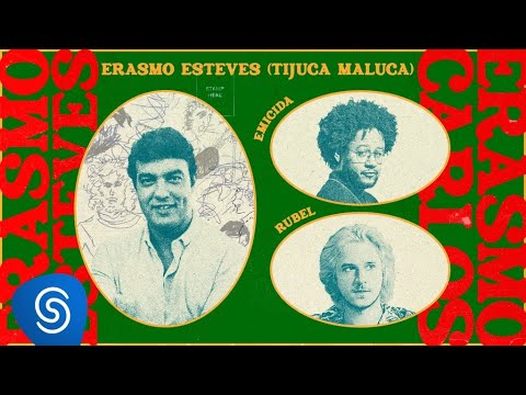 Erasmo Carlos, Rubel, Emicida - Erasmo Esteves (Tijuca Maluca)