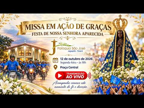 🔴 AO VIVO | Missa em Ação de Graças – Festa de Nossa Senhora Aparecida | Paróquia São José