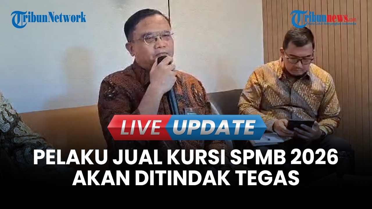 LIVE UPDATE | Kemendikdasmen Pastikan Tak Ada Praktik Jual Kursi SPMB 2026, Pelaku Akan Ditindak