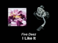 Five Deez - I Like It
