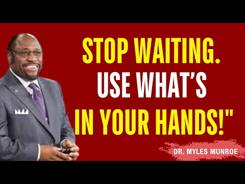 USE WHAT YOU HAVE – GOD WILL DO THE REST | Myles Munroe