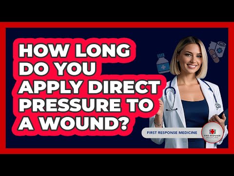 How Long Do You Apply Direct Pressure To A Wound?