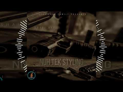 Shavi Hype - Nuh Tek Styling (Audio Visual)