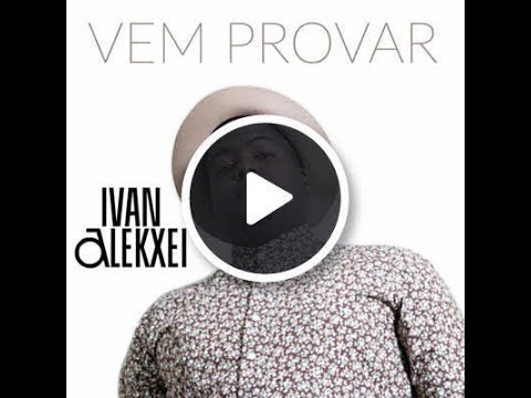 🎶 LOVESKiZOMBA selection 🎼Vem Provar - Ivan Alekxei ft Halison Paixão