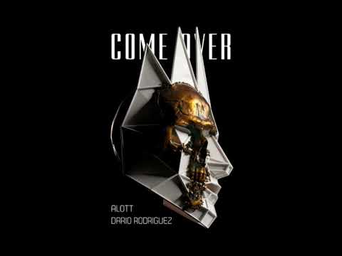 ALOTT & Dario Rodriguez - Come Over (Official Audio)
