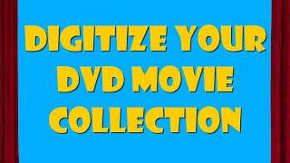 Digitize Your DVD Movie Collection