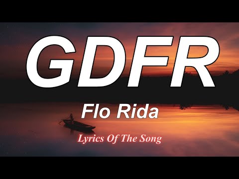 Flo Rida - GDFR (Lyrics) ft. Sage The Gemini and Lookas