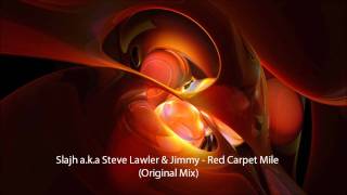Slajh a.k.a Steve Lawler & Jimmy - Red Carpet Mile (Original Mix)