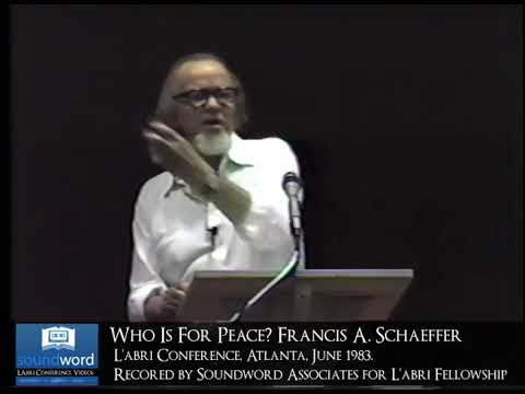 1983 SOUNDWORD LABRI CONFERENCE VIDEO - WHO IS FOR PEACE? - FRANCIS SCHAEFFER