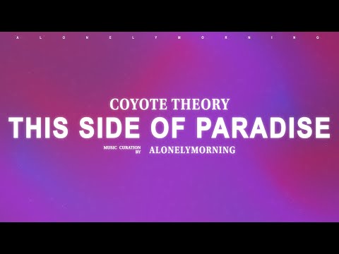 Coyote Theory - This Side of Paradise (Lyrics)