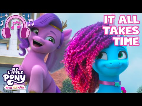 🎵 My Little Pony: Make Your Mark | It All Takes Time ⏰ (Official Lyric Video) | MLP Song