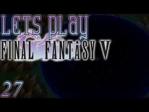 Let's Play Final Fantasy V, Blind [Ep 27] - The Merged World & Ghido's Knowledge | FF5 Remake, PC