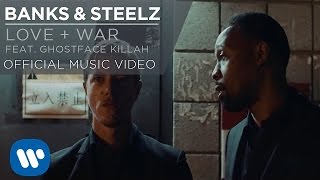 Banks &amp; Steelz &quot;Love + War&quot; feat. Ghostface Killah [Official Music Video]