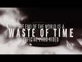 SpaceMan Zack THE END OF THE WORLD IS A WASTE OF TIME Ft WHXAMI Official Lyric Video