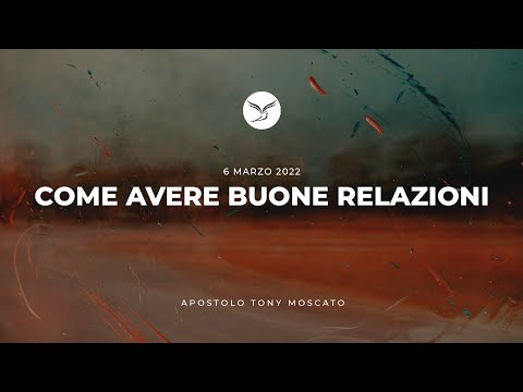 Come Avere Buone Relazioni | Domenica 06/03/2022