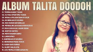 Download lagu Lagu Rohani Talita Doodoh Full Album | Lagu Rohani Terbaik 2023 mp3