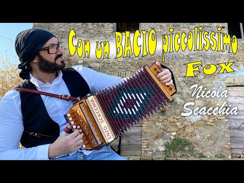 CON UN BACIO PICCOLISSIMO (fox) Nicola SCACCHIA e l'organetto tradizionale dubbotte