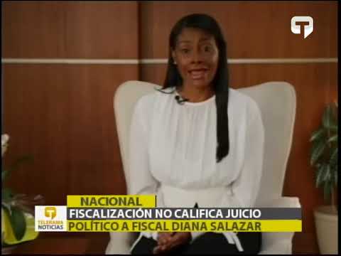 Fiscalización no califica juicio político a fiscal Diana Salazar