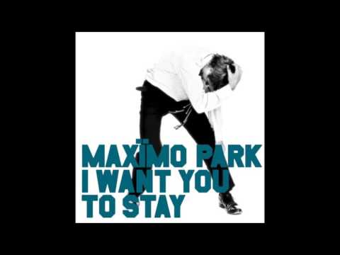 Maxïmo Park - I Want You To Stay (Field Music / J Xaverre Mix)