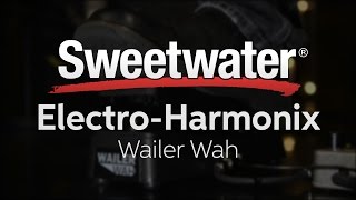 Video thumbnail for Electro-Harmonix Wailer Wah Pedal Review by Sweetwater