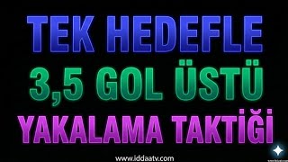 BOMBA 3,5 ÜST YAKALAMA TAKTİGİ 