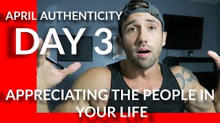 April Authenticity- Day 3 Appreciating the people in your life