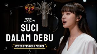Download lagu Suci Dalam Debu - Iklim || Cover By Phoenix Melodi (Sinematik Pop Ballad) mp3 Download lagu Suci Dalam Debu - Iklim || Cover By Phoenix Melodi (Sinematik Pop Ballad) mp3