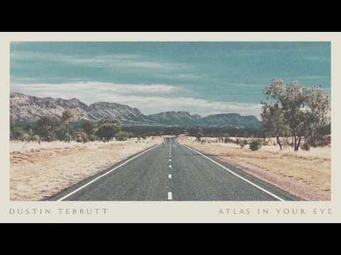 Dustin Tebbutt - Atlas In Your Eye [for Jasper Jones] (Official Audio)
