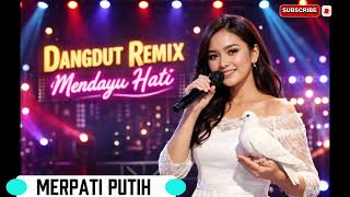 Download lagu 'MERPATI PUTIH'🕊️~DANGDUT REMIX mp3