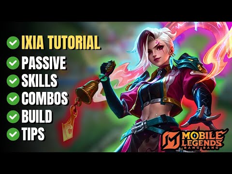 HOW TO PLAY IXIA | COMPLETE GUIDE | MOBILE LEGENDS