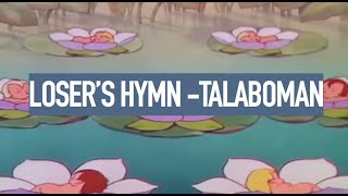 Talaboman - A Loser's Hymn
