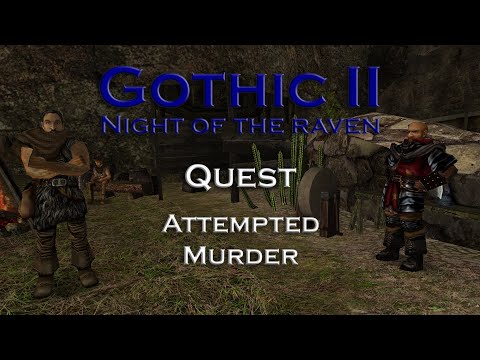 Gothic 2 Night of the Raven - Attempted Murder - Quest