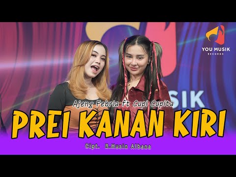 PREI KANAN KIRI - AJENG FEBRIA ft CUPI CUPITA | ATI MANTEB BAKAL SIDO RABI | OFFICIAL LIVE VIDEO