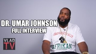 Dr. Umar Johnson (Full Interview)