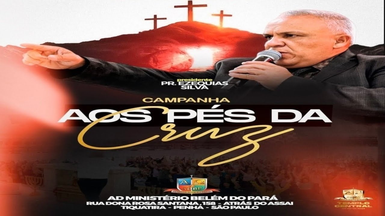 QUARTA - FEIRA  |  CAMPANHA AOS PÉS DA CRUZ COM PASTOR PRESIDENTE EZEQUIAS SILVA