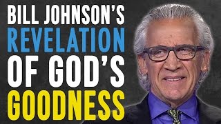 Bill Johnson's Revelation of God's Goodness Will Change Your Life! | Sid Roth's It's Supernatural!