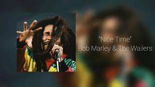 &quot;Nice Time&quot;-Bob Marley &amp; The Wailers