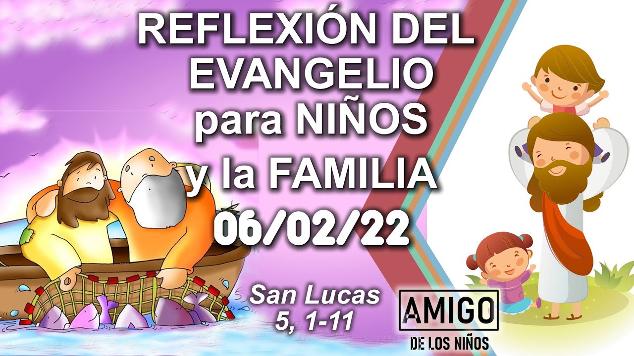 DOMINGO 06 de FEBRERO 2022| REFLEXIÓN DEL EVANGELIO PARA LA FAMILIA | San Lucas 5, 1-11