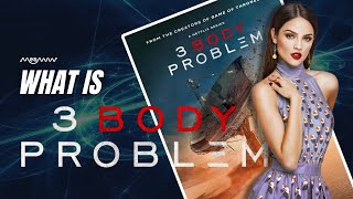 Why '3 Body Problem' Is One Of A Kind