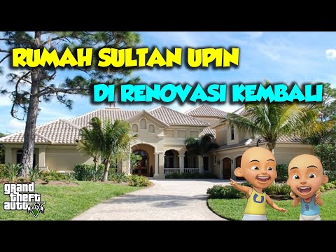 Renovasi Besar Besaran Rumah Sultan Upin Ipin Mantap - GTA V Upin Ipin Eposido Terbaru 504