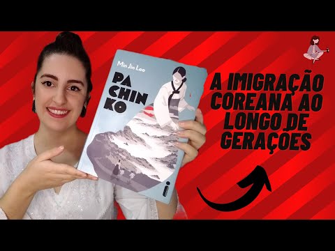 Amor e sonhos ao longo de 4 geraes em Pachinko de Min Jin Lee