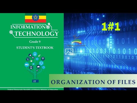 Ethiopian Grade 9 IT 1#1 Organization of files