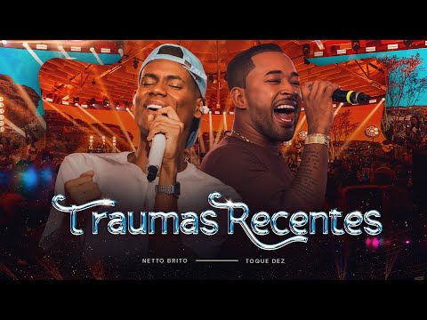 TRAUMAS RECENTES - Netto Brito, Toque Dez | DVD Além do Sonho, VOL. 01 - OFICIAL