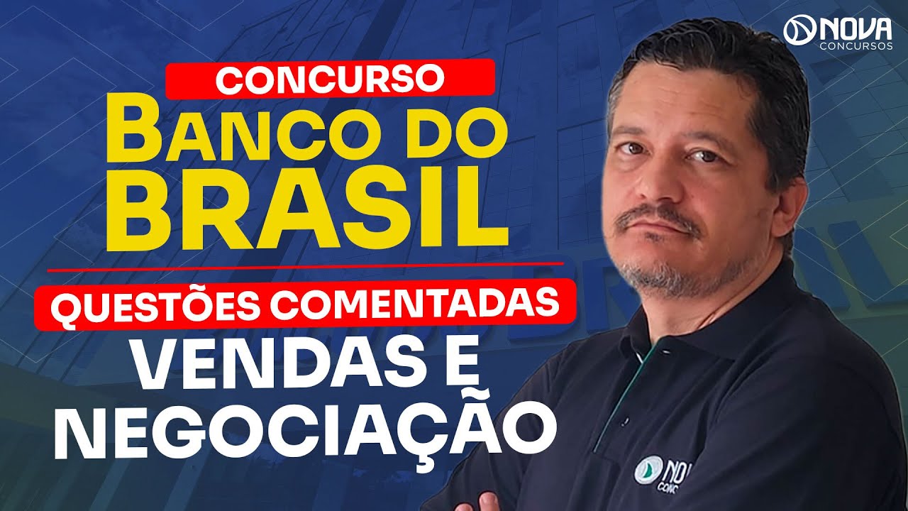 CONCURSO BANCO DO BRASIL 2025: QUESTÕES VENDAS E NEGOCIAÇÃO